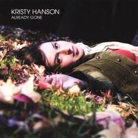 Kristy Hanson : Already Gone